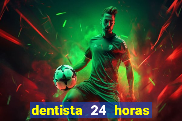 dentista 24 horas em betim